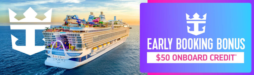 Early Booking Bonus 50 dollars on onboard credit Royal Caribbean